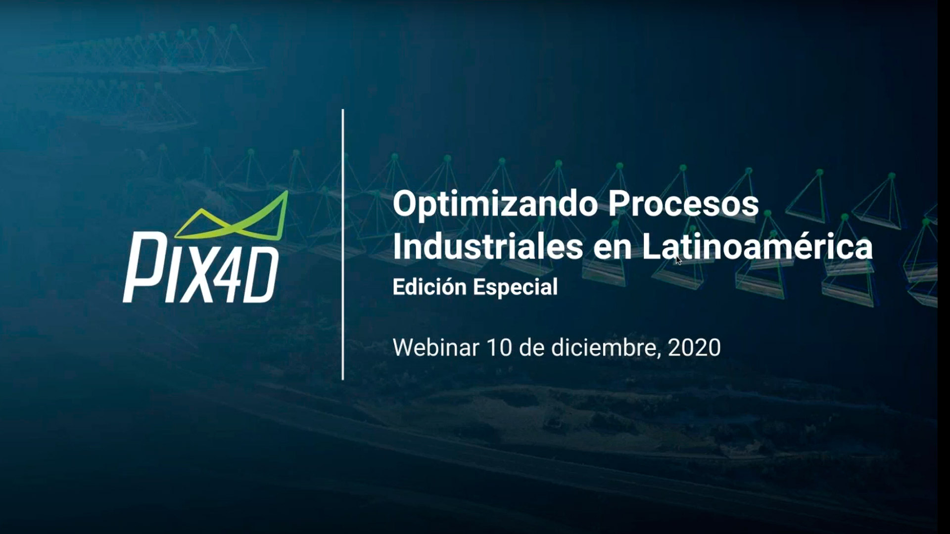 Pix4D – Webinar – Optimizando procesos industriales en Latinoamérica